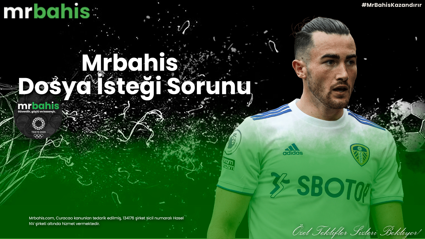 Mrbahis dosya isteği sorunu