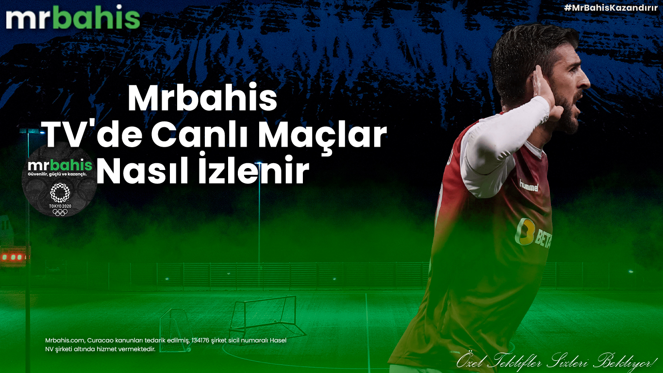 Mrbahis TV'de Canlı Maçlar Nasıl İzlenir