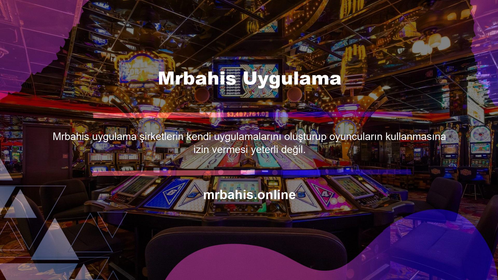 Dahili kullanıma yönelik mobil uygulamalar genellikle casino siteleri tarafından geliştirilmektedir